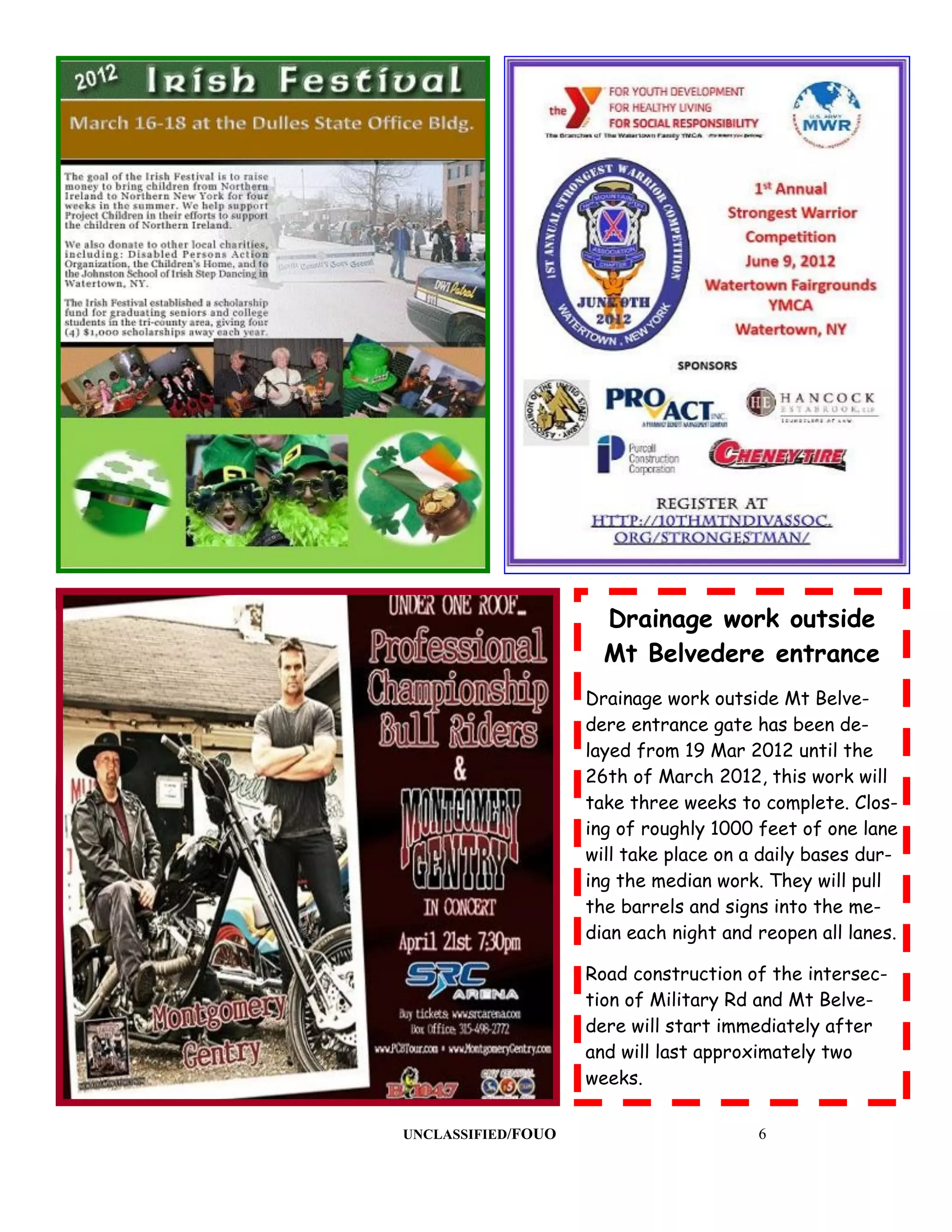 Drainage work outside
                      Mt Belvedere entrance
                    Drainage work outside Mt Belve-
                    dere entrance gate has been de-
                    layed from 19 Mar 2012 until the
                    26th of March 2012, this work will
                    take three weeks to complete. Clos-
                    ing of roughly 1000 feet of one lane
                    will take place on a daily bases dur-
                    ing the median work. They will pull
                    the barrels and signs into the me-
                    dian each night and reopen all lanes.

                    Road construction of the intersec-
                    tion of Military Rd and Mt Belve-
                    dere will start immediately after
                    and will last approximately two
                    weeks.

UNCLASSIFIED/FOUO                       6
 