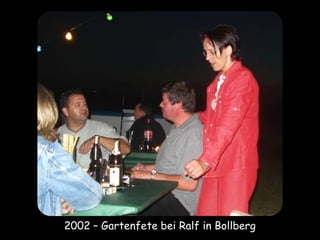 2002 – Gartenfete bei Ralf in Bollberg