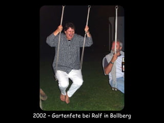 2002 – Gartenfete bei Ralf in Bollberg