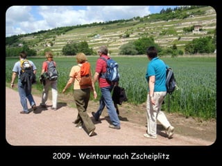 2009 – Weintour nach Zscheiplitz