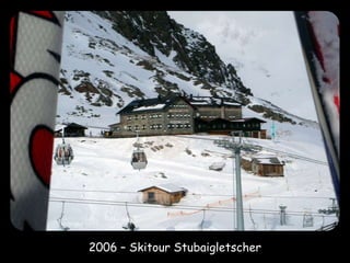 2006 – Skitour Stubaigletscher
