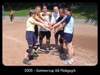 2005 – Sommercup SG Pädagogik