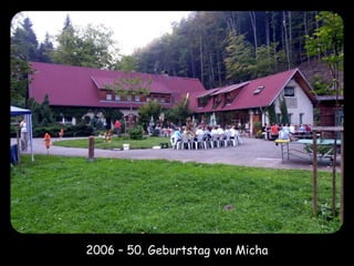 2006 – 50. Geburtstag von Micha
