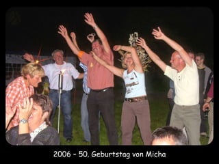 2006 – 50. Geburtstag von Micha