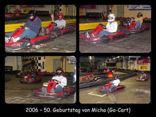 2006 – 50. Geburtstag von Micha (Go-Cart)