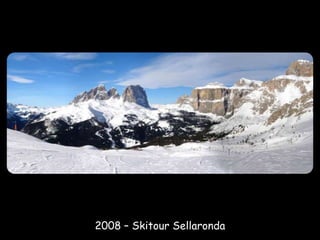 2008 – Skitour Sellaronda