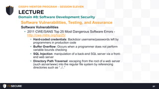 Software Vulnerabilities, Testing, and Assurance
Software Vulnerabilities
• 2011 CWE/SANS Top 25 Most Dangerous Software E...
