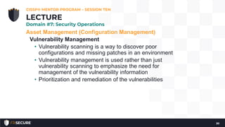 Asset Management (Configuration Management)
Vulnerability Management
• Vulnerability scanning is a way to discover poor
co...