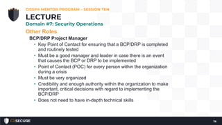 Other Roles
BCP/DRP Project Manager
• Key Point of Contact for ensuring that a BCP/DRP is completed
and routinely tested
•...