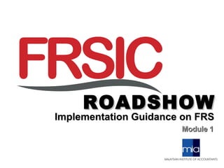 ROADSHOW Implementation Guidance on FRS Module 1 