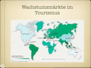 Wachstumsmärkte im
Tourismus

4I

 