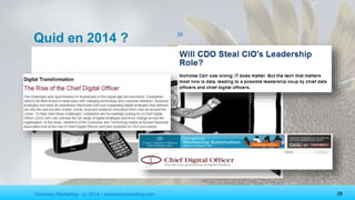 Visionary Marketing - cc 2014 - visionarymarketing.com 28
Quid en 2014 ? 28
 