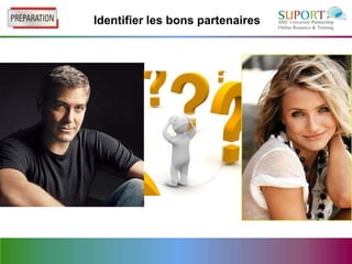 Identifier les bons partenaires
 