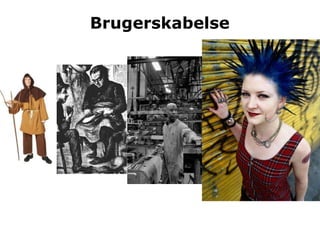 Brugerskabelse
 
