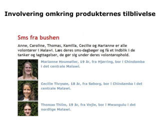 Involvering omkring produkternes tilblivelse
 