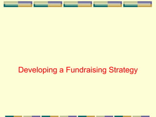 Developing a Fundraising Strategy
 