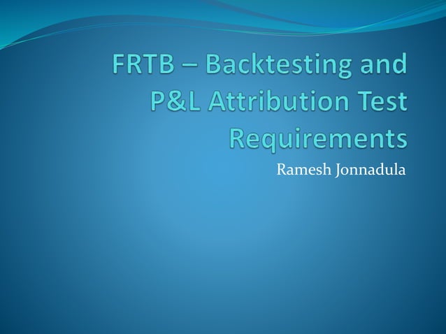 FRTB Backtesting and P&L Attribution Test Requirements | PPTX