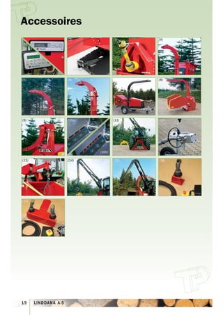 Accessoires
                      (2)             (3)    (4)
(1)




(5)                   (6)             (7)    (8)




(9)                   (10a)           (11)   (12)




                              (10b)

(13)                  (14)            (15)   (16)




(17)




19     LINDDANA A·S
 