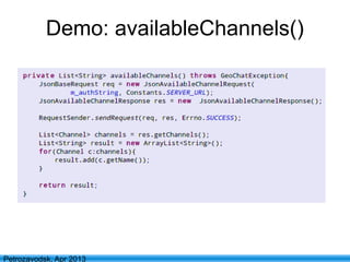 38
Petrozavodsk, Apr 2013
Demo: availableChannels()
 