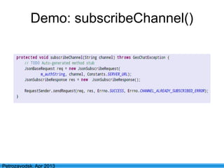 39
Petrozavodsk, Apr 2013
Demo: subscribeChannel()
 