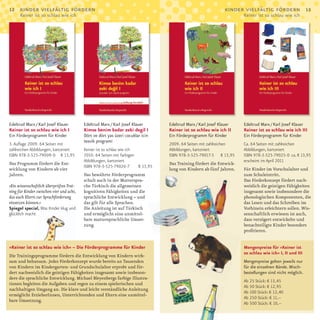 12    kinder vielfältig fördern                                                                               kinder vielfältig fördern                 13
      Keiner ist so schlau wie ich                                                                                   Keiner ist so schlau wie ich




Edeltrud Marx / Karl Josef Klauer         Edeltrud Marx / Karl Josef Klauer      Edeltrud Marx / Karl Josef Klauer   Edeltrud Marx / Karl Josef Klauer
Keiner ist so schlau wie ich I            Kimse benim kadar zeki degil I         Keiner ist so schlau wie ich II     Keiner ist so schlau wie ich III
Ein Förderprogramm für Kinder             Dört ve dört yas üzeri cocuklar icin   Ein Förderprogramm für Kinder       Ein Förderprogramm für Kinder
                                          tesvik programi
3. Auflage 2009. 64 Seiten mit                                                   2009. 64 Seiten mit zahlreichen     Ca. 64 Seiten mit zahlreichen
zahlreichen Abbildungen, kartoniert       Keiner ist so schlau wie ich           Abbildungen, kartoniert             Abbildungen, kartoniert
ISBN 978-3-525-79009-0 € 13,95            2010. 64 Seiten mit farbigen           ISBN 978-3-525-79017-5 € 13,95      ISBN 978-3-525-79025-0 ca. € 13,95
                                          Abbildungen, kartoniert                                                    erscheint im April 2011
Das Programm fördert die Ent­                                                    Das Training fördert die Entwick­
                                          ISBN 978-3-525-79026-7       € 13,95
wicklung von Kindern ab vier                                                     lung von Kindern ab fünf Jahren.    Für Kinder im Vorschulalter und
Jahren.                                   Das bewährte Förderprogramm                                                zum Schuleintritt.
                                          schult auch in der Mutterspra­                                             Das Förderkonzept fördert nach­
»Ein wissenschaftlich überprüftes Trai-   che Türkisch die allgemeinen                                               weislich die geistigen Fähigkeiten
ning für Kinder zwischen vier und acht,   kognitiven Fähigkeiten und die                                             insgesamt sowie insbesondere die
das auch Eltern zur Sprachförderung       sprachliche Entwicklung – und                                              phonologischen Komponenten, die
einsetzen können.«                        das gilt für alle Sprachen.                                                das Lesen und das Schreiben im
Spiegel special, Was Kinder klug und      Die Anleitung ist auf Türkisch                                             Vorhinein erleichtern sollen. Wis­
glücklich macht                           und ermöglicht eine unmittel­                                              senschaftlich erwiesen ist auch,
                                          bare muttersprachliche Umset­                                              dass verzögert entwickelte und
                                          zung.                                                                      benachteiligte Kinder besonders
                                                                                                                     profitieren.


»Keiner ist so schlau wie ich« – Die Förderprogramme für Kinder                                                      Mengenpreise für »Keiner ist
                                                                                                                     so schlau wie ich« I, II und III
Die Trainingsprogramme fördern die Entwicklung von Kindern wirk­
sam und behutsam. Jedes Förderkonzept wurde bereits an Tausenden                                                     Mengenpreise gelten jeweils nur
von Kindern im Kindergarten­ und Grundschulalter erprobt und för­                                                    für die einzelnen Bände. Misch-
dert nachweislich die geistigen Fähigkeiten insgesamt sowie insbeson­                                                bestellungen sind nicht möglich.
dere die sprachliche Entwicklung. Michael Bleyenbergs farbige Illustra­
                                                                                                                     Ab 25 Stück: € 13,45
tionen begleiten die Aufgaben und regen zu einem spielerischen und
                                                                                                                     Ab 50 Stück: € 12,95
nachhaltigen Umgang an. Die klare und leicht verständliche Anleitung
                                                                                                                     Ab 100 Stück: € 12,40
ermöglicht ErzieherInnen, Unterrichtenden und Eltern eine unmittel­
                                                                                                                     Ab 250 Stück: € 11,–
bare Umsetzung.
                                                                                                                     Ab 500 Stück: € 10,–
 
