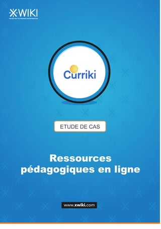 ETUDE DE CAS
Ressources
pédagogiques en ligne
 
