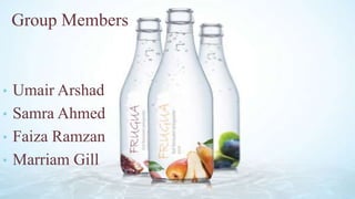 Group Members
• Umair Arshad
• Samra Ahmed
• Faiza Ramzan
• Marriam Gill
 
