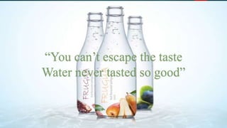 “You can’t escape the taste
Water never tasted so good”
 