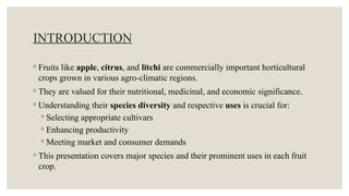 Major Species and their uses of some fruit crops. | PPTX