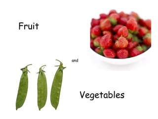 Fruit and Vegetables 