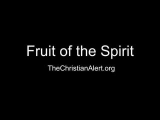 Fruit of the Spirit TheChristianAlert.org 