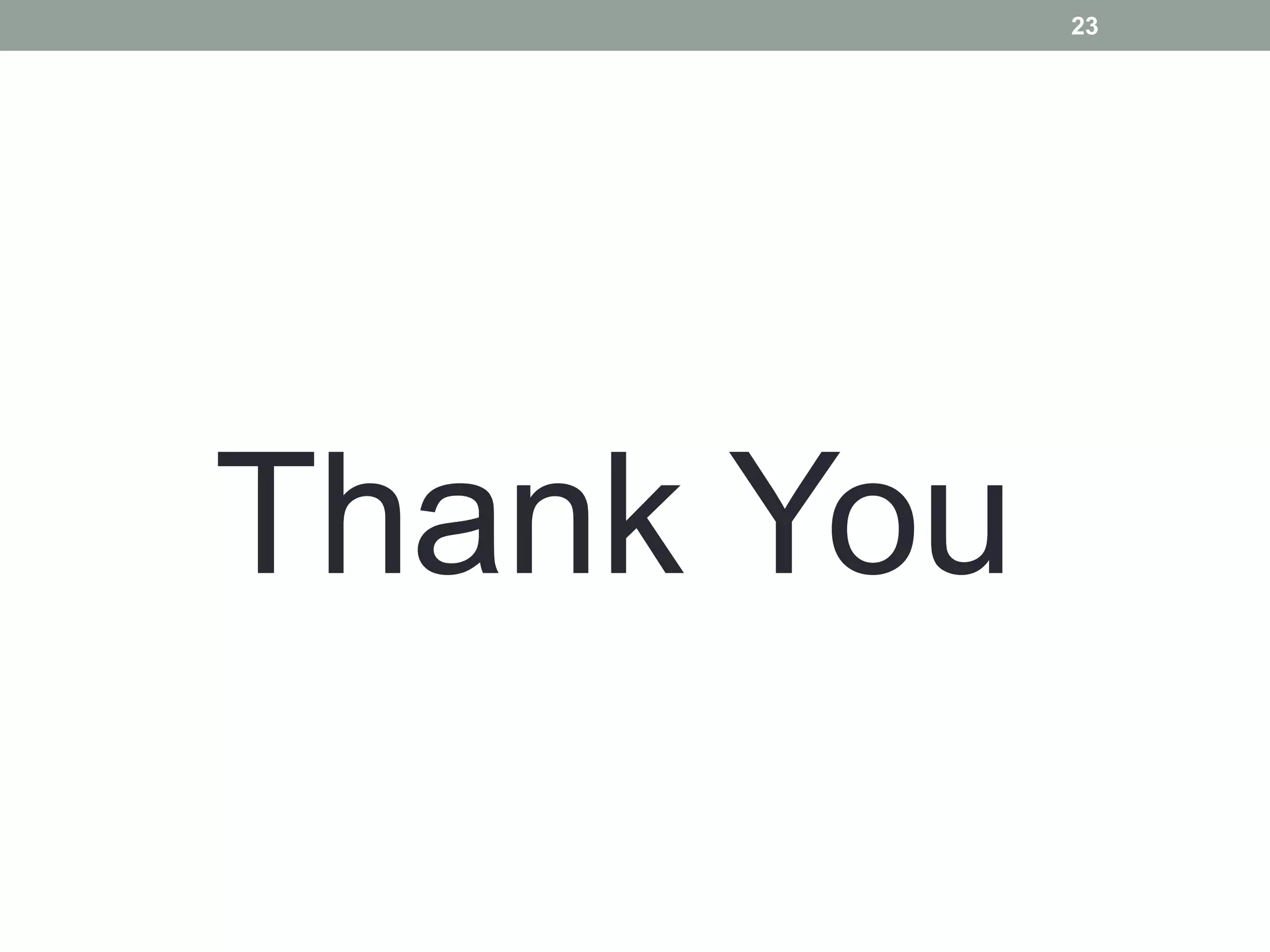 Thank You
23
 