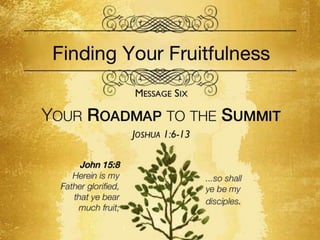 Fruitfulness 6   joshua 1 6-13 slides 082811