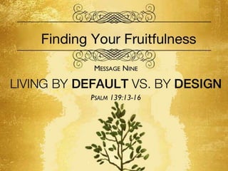 Fruitfulness 9 psalm 139 13 16 slides 092511