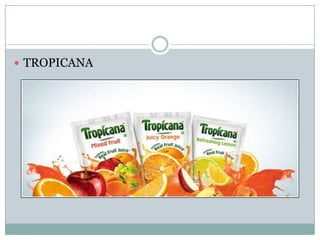  TROPICANA
 