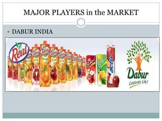 MAJOR PLAYERS in the MARKET
 DABUR INDIA
 