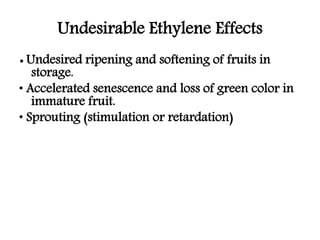 Overcoming Ethylene’s undesirable effects
• Eliminating sources of ethylene
• Ventilation
• Chemical removal
 
