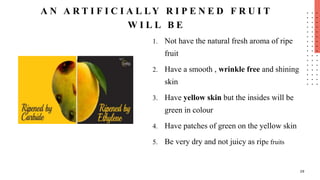 Organic and Artificial fruit Ripening | PPTX