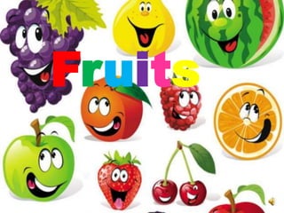 Fruits

 