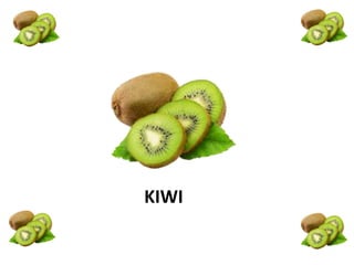 KIWI
 