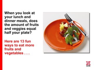 13 Fun Ways to Eat More Fruits & Veggies | PPT