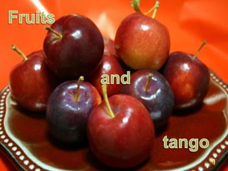 Fruits And Tango
