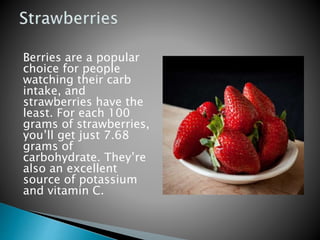 Fruits and vegetables with low carbohydrates A series of Presentation ...