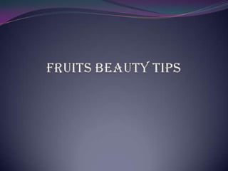 Fruits Beauty Tips  