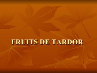 FRUITS DE TARDOR 
