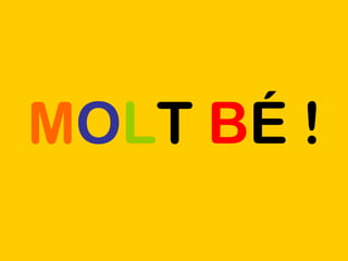 M O L T   B É ! 