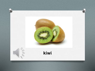 kiwi
 