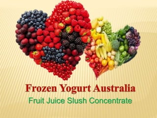 Fruit Juice Slush Concentrate
 