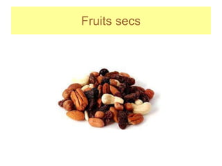 Fruits secs
 