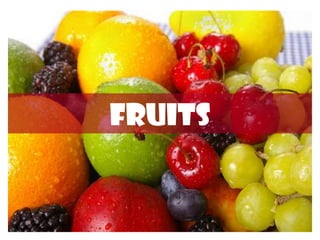 FRUITS
 